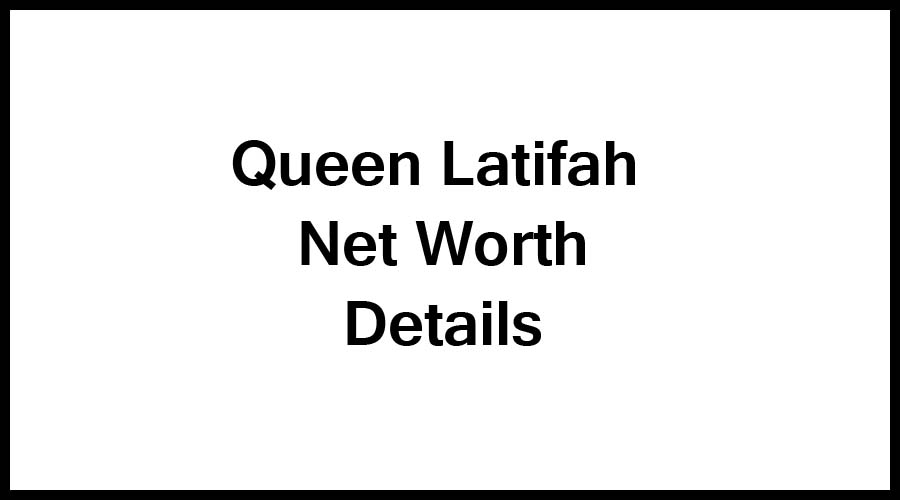 Queen Latifah net worth