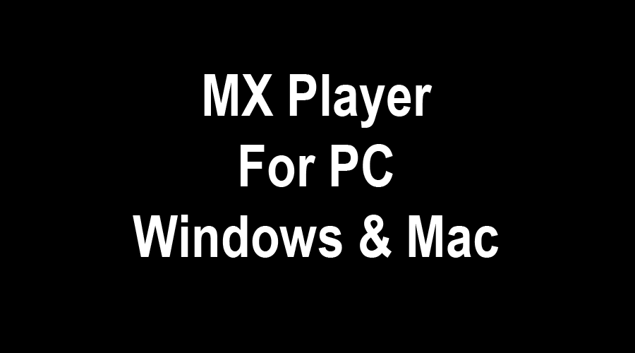 MX Player For PC Download