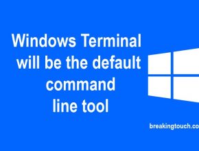 Windows Terminal will be the default command line tool