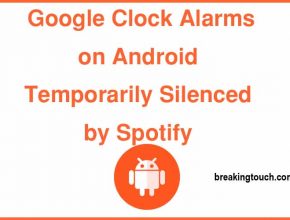 Google Clock Alarms on Android Temporarily Silenced by Spotify