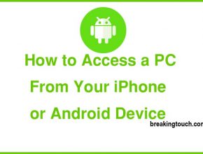 How to Access a PC From Your iPhone or Android Device
