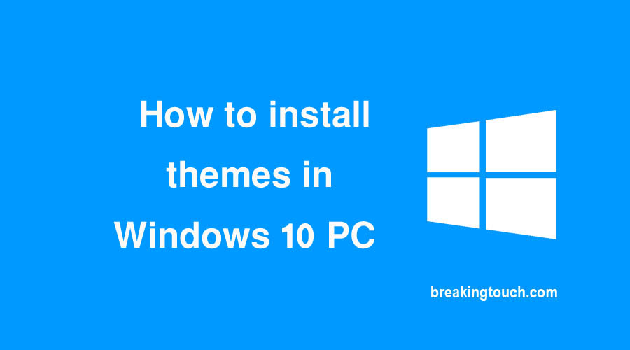 How to install themes in Windows 10 PC 