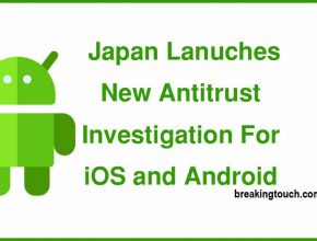 Japan Lanuches New Antitrust Investigation For iOS and Android