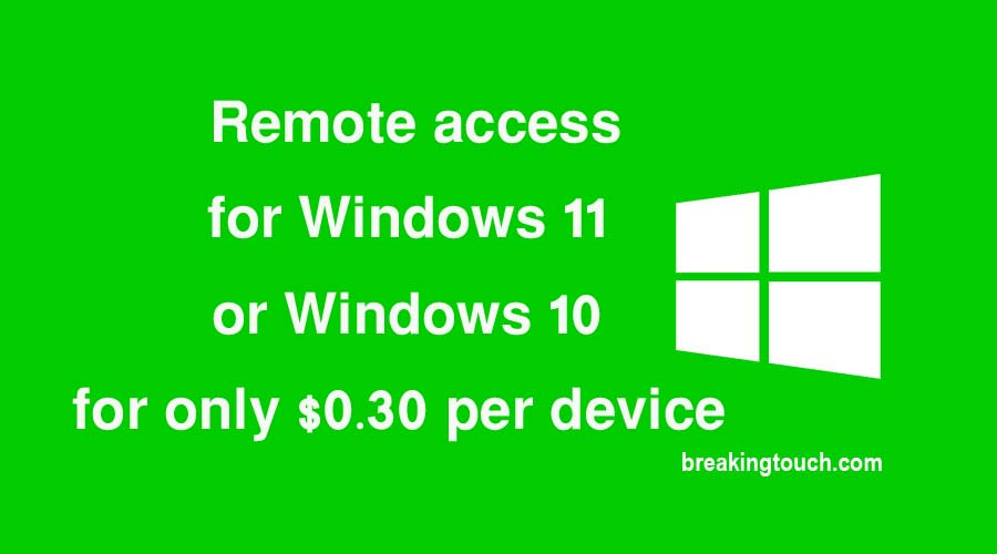Remote access for Windows 11 or Windows 10 for only $0.30 per device