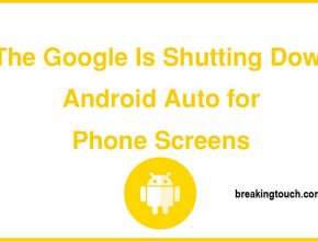 The Google Is Shutting Down Android Auto for Phone Screens
