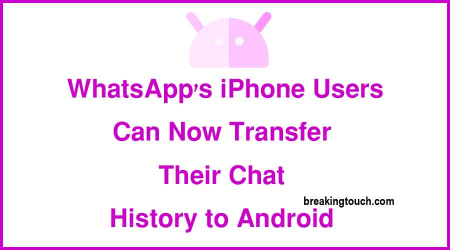 WhatsApp's iPhone Users Can Now Transfer Their Chat History to Android