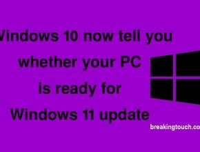 Windows 10 now tell you whether your PC is ready for Windows 11 update