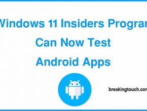 Windows 11 Insiders Program Can Now Test Android Apps