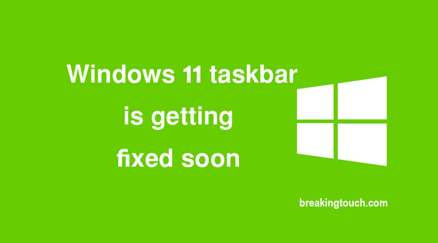 Windows 11 taskbar is getting fixed soon
