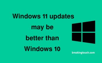 Windows 11 updates may be better than Windows 10