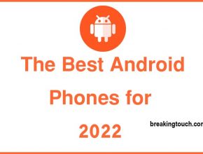 The Best Android Phones for 2022