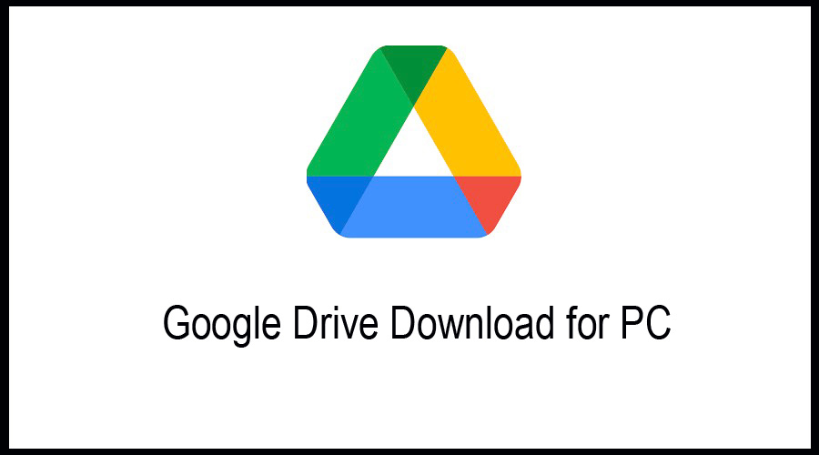 Google Drive Download for PC