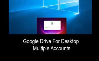 Google Drive For Desktop Multiple Accounts