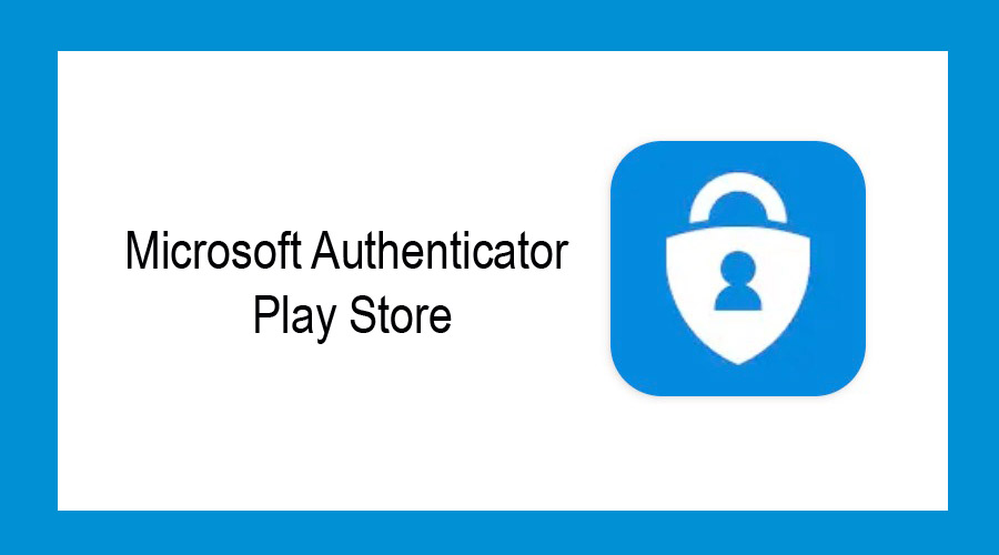 Microsoft Authenticator Play Store