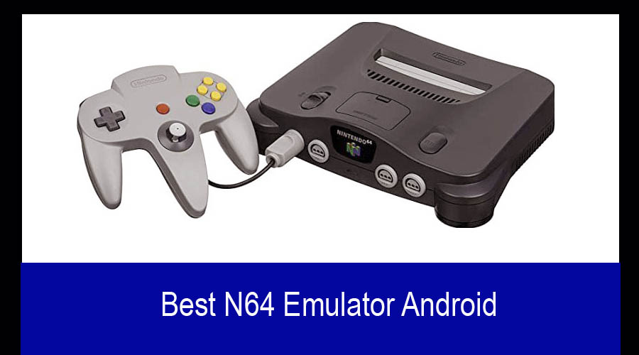 Best N64 Emulator Android