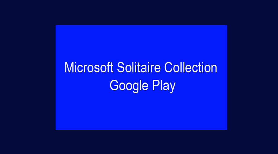 Microsoft Solitaire Collection Google Play