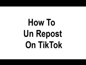 How To Un Repost On TikTok