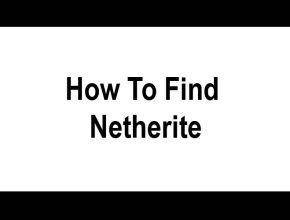 How To Find Netherite